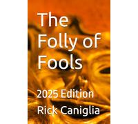 The Folly of Fools: 2025 Edition