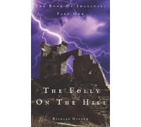 The Folly On The Hill: 1 (The Book Of Imaginari)