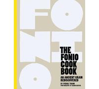 The Fonio Cookbook: An Ancient Grain Rediscovered