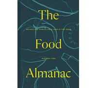 The Food Almanac: Recipes and Stories for a Year At the Table