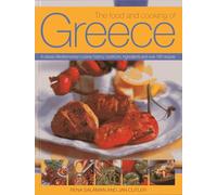 The Food and Cooking of Greece: A Classic Mediterranean Cuisine: History, Traditions, Ingredients and Over 160 Recipes