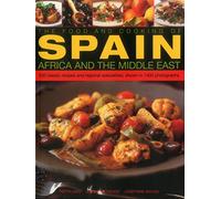 The Food and Cooking of Spain, Africa and the Middle East: Over 300 Traditional Dishes Shown Step by Step in 1400 Photographs (Food & Cooking): 330 ... Specialities, Shown in 1400 Photographs