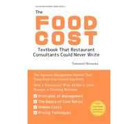 The Food Cost Textbook That Restaurant Consultants Could Never Write: The Japanese Method That Turns Food Cost Control Into Profit - From $4.6M in ... Thriving Business (Failing Restaurant Series)