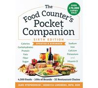 The Food Counter's Pocket Companion Sixth Edition: Calories, Carbohydrates, Protein, Fats, Fiber, Sugar, Sodium, Iron, Calcium, Potassium, and Vitamin D-With 32 Restaurant Chains