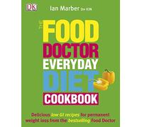 The Food Doctor Everyday Diet Cookbook