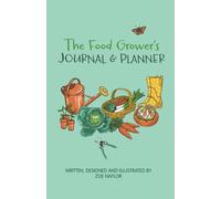 The Food Grower's Journal & Planner