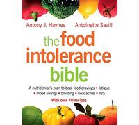 THE FOOD INTOLERANCE BIBLE: A nutritionist's plan to beat food cravings, fatigue, mood swings, bloating, headaches and IBS: xix