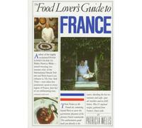 The Food Lover's Guide to France