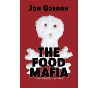The Food Mafia : A Novel Based on True Events