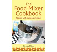 The Food Mixer Cookbook