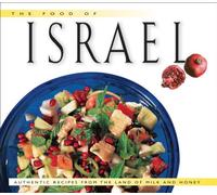 The Food of Israel: Authentic Recipes from the Land of Milk and Honey (Food of the World Cookbooks)