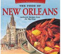 The Food of New Orleans: Authentic Recipes from the Big Easy [Cajun & Creole Cookbook, Over 80 Recipes] (Food of the World Cookbooks)
