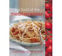 The Food of the Mediterranean: A Journey for Food Lovers
