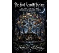 The Food Scarcity Method: Eating for Survival with Medical Restrictions
