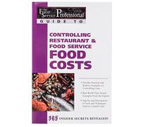 The Food Service Professionals Guide To: Controlling Restaurant & Food Service Food Costs: 365 Secrets Revealed: 06