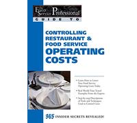 The Food Service Professionals Guide To: Controlling Restaurant & Food Service Operating Costs 365 Insider Secrets Revealed: 05
