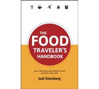 The Food Traveler's Handbook (Traveler's Handbooks)