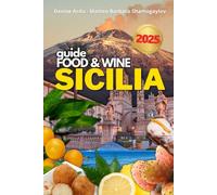 The Food & Wine guide of Sicilia: Typical products and dishes of Sicily (Food and Wine Guide of Italian Regions)