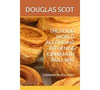 THE FOOD WORLD ACCORDING TO DENISE CINNAMON ROLL DAY: CINNAMON ROLL DAY