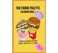The Foodie Palette Coloring Book: 30 Trendy & Delicious Designs | Travel Size 5.5" x 8.5" | Single-Sided Pages for No Bleed