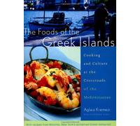The Foods of the Greek Islands: Cooking and Culture at the Crossroads of the Mediterranean