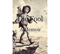 The Fool, A Memoir