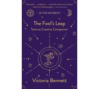 The Fool’s Leap : Tarot as Creative Companion