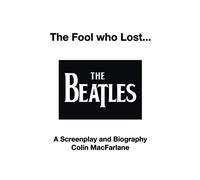 THE FOOL WHO LOST THE BEATLES.