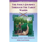 The Fool's Journey Through The Tarot Wands: 5