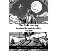 The Fool's Journey:Unveiling the Mysteries of the "The Fool"