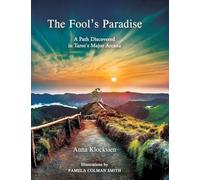 The Fool's Paradise: A Path Discovered in the Tarot's Major Arcana