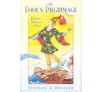 The Fool's Pilgrimage: Kabbalistic Meditations on the Tarot