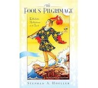 The Fool's Pilgrimage: Kabbalistic Meditations on the Tarot