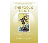 The Fool's Tarot: Taking a Chance on Myself Through the Cards