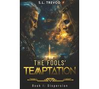 The Fools' Temptation: Book I: Dispersion