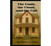 The Fools, The Flood, and The Fall