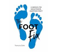 The Foot Fix: 4 Weeks to Healthier, Happier Feet (0th New edition)