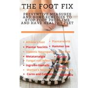 The foot fix: Preventive measures and home remedies to stop foot problems and have healthy feet