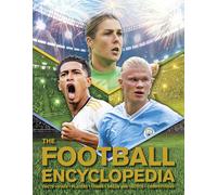 The Football Encyclopedia: Facts • Stats • Players • Teams • Skills and Tactics • Competitions