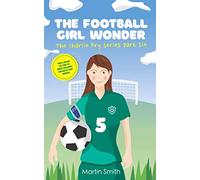 The Football Girl Wonder: Football book for kids 7-12 (The Charlie Fry Series)