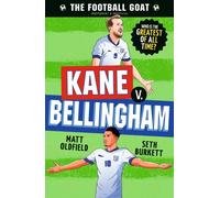The Football GOAT: Kane v. Bellingham : Choose the Greatest Footballer of All Time in this interactive gift book full of facts & stories for boys & girls who love football age 8, 9, 10, 11, 12