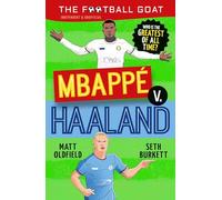 The Football GOAT: Mbappé v. Haaland: Who is the greatest of all time?