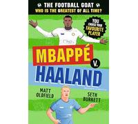 The Football GOAT: Mbappé v. Haaland: Featuring the Striking Viking and packed with Premier League & Champions League facts & stories for kids who love football age 8, 9, 10, 11, 12: 2