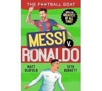 The Football GOAT: Messi v Ronaldo: Who is the greatest of all time?