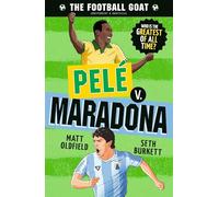 The Football GOAT: Pele v. Maradona : The greatest footballer of all time! The fun biography gift book for kids aged 7, 8, 9, 10, 11 - packed with stats & stories for boys and girls who love football