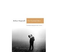 The Football Man: People & Passions in Soccer (Aurum Sports Classics) by Hopcraft. Arthur ( 2013 ) Paperback