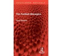The Football Managers (Routledge Revivals)