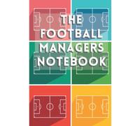 THE FOOTBALL MANAGERS NOTEBOOK