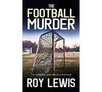 THE FOOTBALL MURDER an addictive crime mystery full of twists (Eric Ward Mystery)