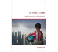The Football Paradox : Religion, Nationalism and Globalization
